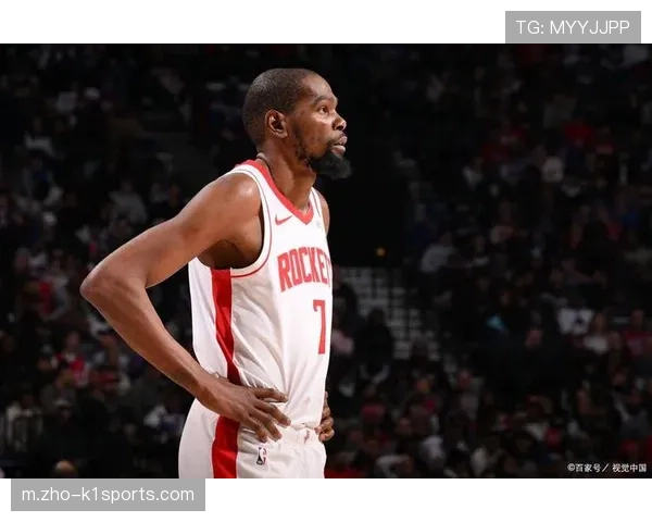 火箭杜兰特填补火力空缺 后场投射稳定性成体系短板